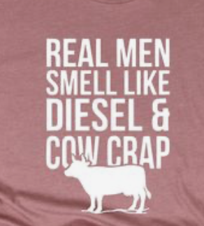 Real Men Smell Like Diesel & Cow Crap Shirt